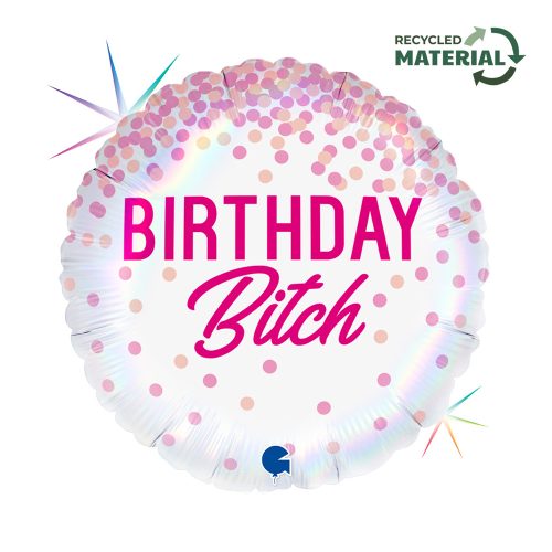 Geburtstag Bitch Happy Birthday Folienballon 46 cm