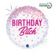 Geburtstag Bitch Happy Birthday Folienballon 46 cm